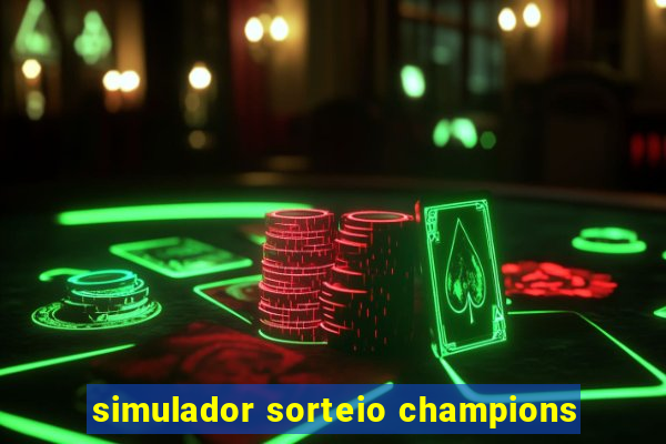 simulador sorteio champions